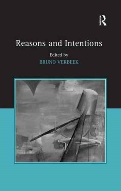 Book cover of: Reasons and Intentions. By: Bruno Verbeek