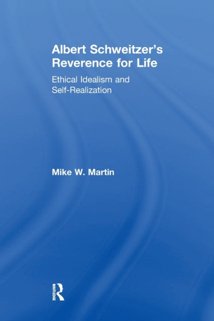 Book cover of: Albert Schweitzer's Reverence for Life. By: Mike W. Martin