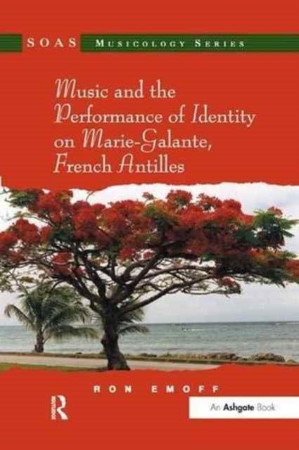 Book cover of: Music and the Performance of Identity on Marie-Galante, French Antilles. By: Ron Emoff