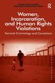 Book cover of: Women, Incarceration, and Human Rights Violations. By: Alana Van Gundy