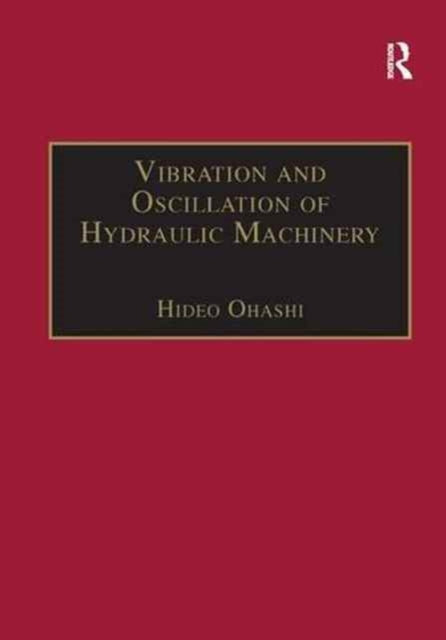 Book cover of: Vibration and Oscillation of Hydraulic Machinery. By: Hideo Ohashi