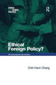 Book cover of: Ethical Foreign Policy?. By: Chih-Hann Chang