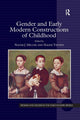 Book cover of: Gender and Early Modern Constructions of Childhood. By: Naomi J. Miller