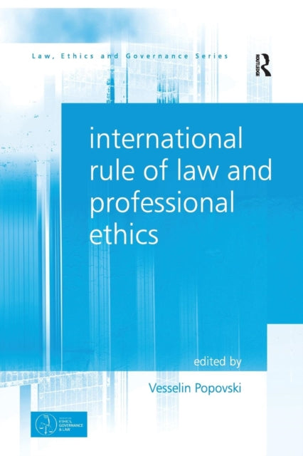 Book cover of: International Rule of Law and Professional Ethics. By: Vesselin Popovski