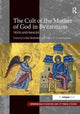 Book cover of: Cult of the Mother of God in Byzantium. By: Leslie Brubaker