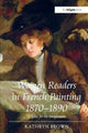 Book cover of: Women Readers in French Painting 1870-1890. By: Kathryn Brown
