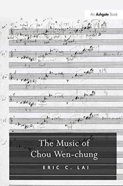 Book cover of: Music of Chou Wen-chung. By: Eric C. Lai