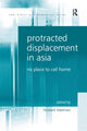 Book cover of: Protracted Displacement in Asia. By: Howard Adelman