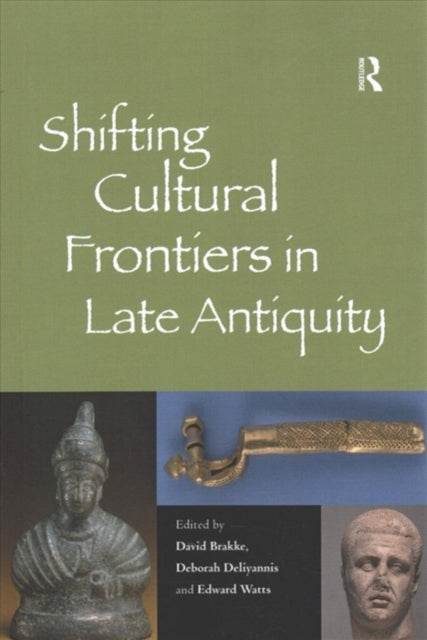Book cover of: Shifting Cultural Frontiers in Late Antiquity. By: David Brakke