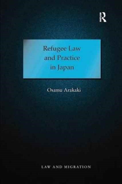 Book cover of: Refugee Law and Practice in Japan. By: Osamu Arakaki