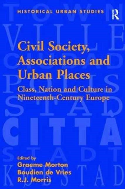 Book cover of: Civil Society, Associations and Urban Places. By: Boudien De Vries
