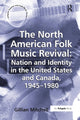 Book cover of: North American Folk Music Revival: Nation and Identity in the United States and Canada, 1945–1980. By: Gillian Mitchell