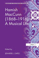 Book cover of: Hamish MacCunn (1868-1916): A Musical Life. By: Jennifer L. Oates