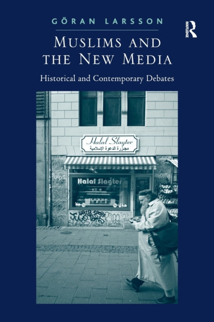 Book cover of: Muslims and the New Media. By: Göran Larsson
