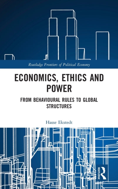 Book cover of: Economics, Ethics and Power. By: Hasse Ekstedt