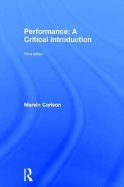 Book cover of: Performance: A Critical Introduction. By: Marvin Carlson