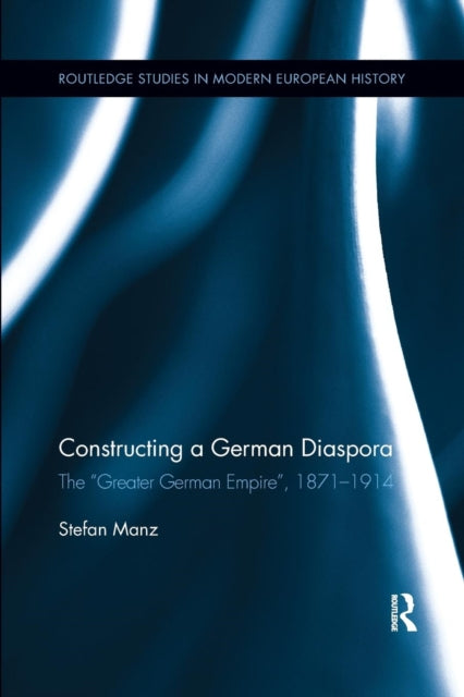 Book cover of: Constructing a German Diaspora. By: Stefan Manz