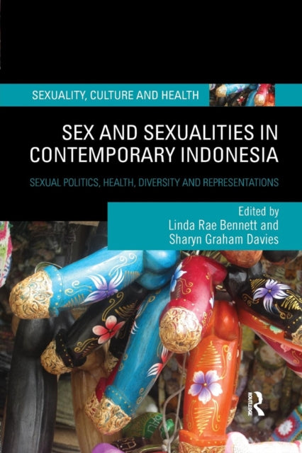 Book cover of: Sex and Sexualities in Contemporary Indonesia. By: Linda Rae Bennett