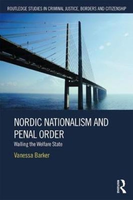 Book cover of: Nordic Nationalism and Penal Order. By: Vanessa Barker