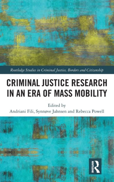 Book cover of: Criminal Justice Research in an Era of Mass Mobility. By: Andriani Fili
