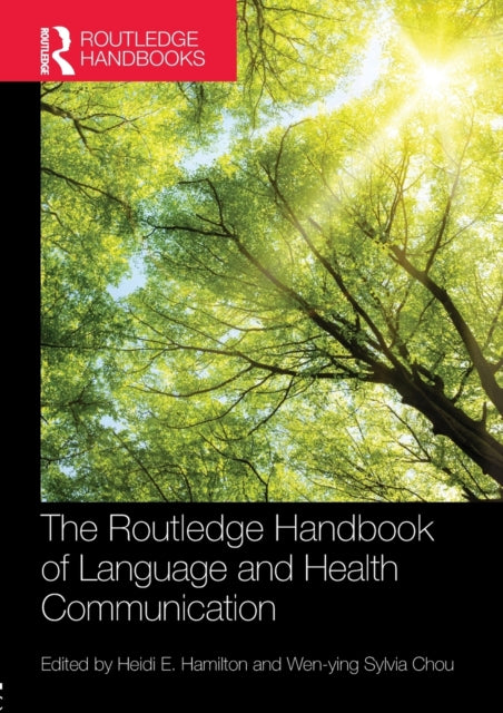 Book cover of: Routledge Handbook of Language and Health Communication. By: Heidi Hamilton