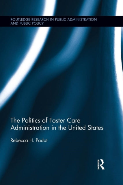 Politics of Foster Care Administration in the United States