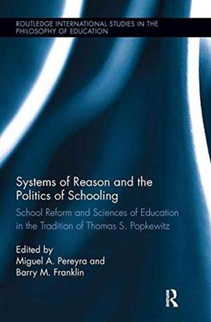 Book cover of: Systems of Reason and the Politics of Schooling. By: Miguel Pereyra