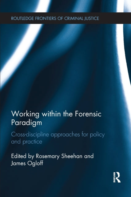 Book cover of: Working within the Forensic Paradigm. By: Rosemary Sheehan