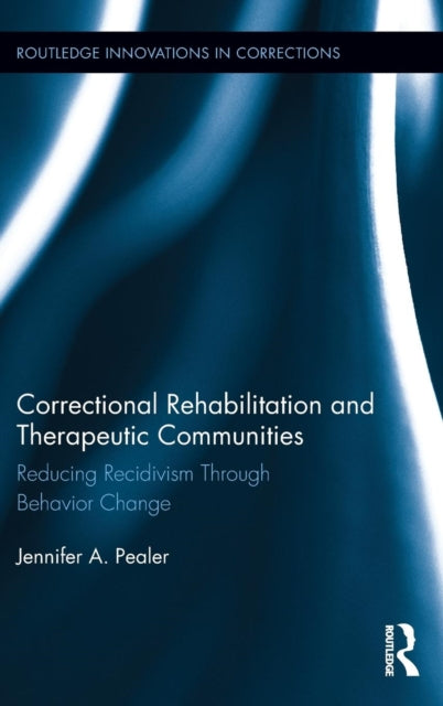 Book cover of: Correctional Rehabilitation and Therapeutic Communities. By: Jennifer Pealer