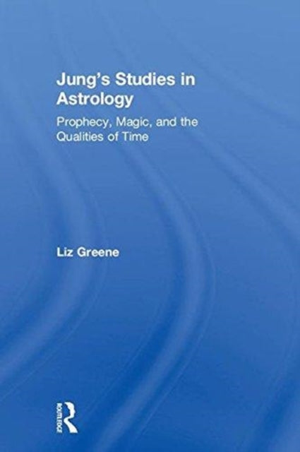 Book cover of: Jung’s Studies in Astrology. By: Liz Greene