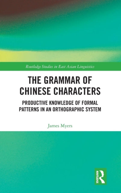 Book cover of: Grammar of Chinese Characters. By: James Myers