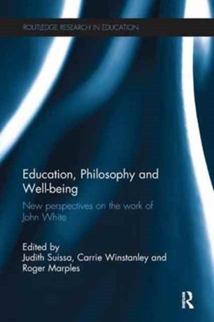 Book cover of: Education, Philosophy and Well-being. By: Judith Suissa