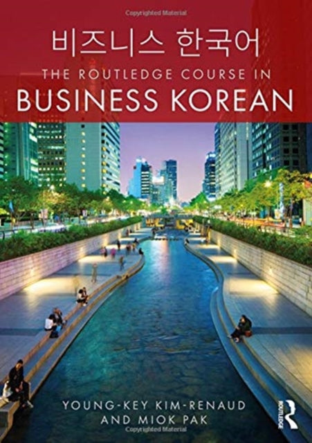 Book cover of: Routledge Course in Business Korean. By: Young-Key Kim-Renaud