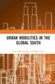 Book cover of: Urban Mobilities in the Global South. By: Tanu Priya Uteng