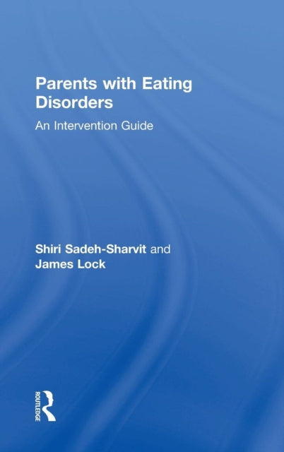 Book cover of: Parents with Eating Disorders. By: Shiri Sadeh-Sharvit