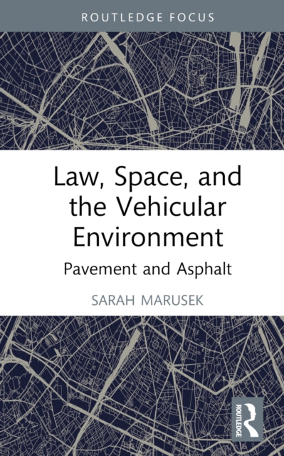 Book cover of: Law, Space, and the Vehicular Environment. By: Sarah Marusek