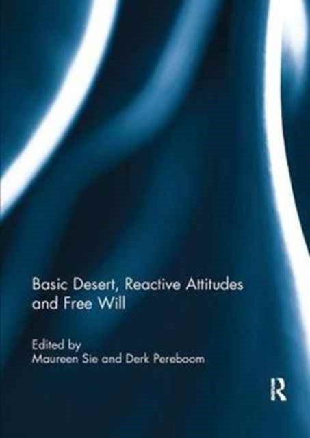 Book cover of: Basic Desert, Reactive Attitudes and Free Will. By: Maureen Sie