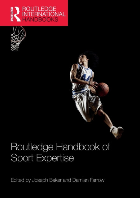 Book cover of: Routledge Handbook of Sport Expertise. By: Joseph Baker