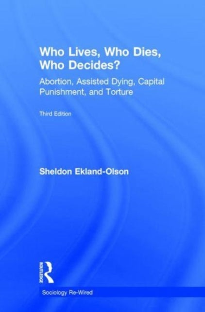 Book cover of: Who Lives, Who Dies, Who Decides?. By: Sheldon Ekland-Olson