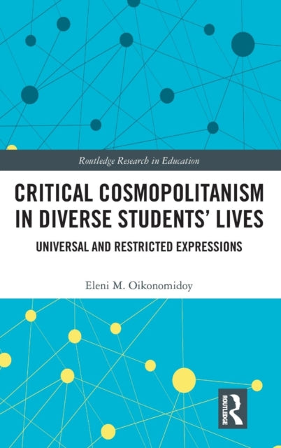 Book cover of: Critical Cosmopolitanism in Diverse Students’ Lives. By: Eleni M. Oikonomidoy