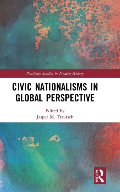 Book cover of: Civic Nationalisms in Global Perspective. By: Jasper Trautsch