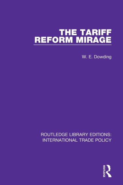 Book cover of: Tariff Reform Mirage. By: W. E. Dowding