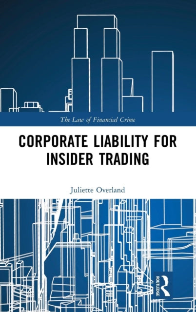 Book cover of: Corporate Liability for Insider Trading. By: Juliette Overland