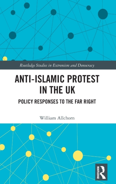 Book cover of: Anti-Islamic Protest in the UK. By: Allchorn William