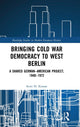 Book cover of: Bringing Cold War Democracy to West Berlin. By: Scott H. Krause