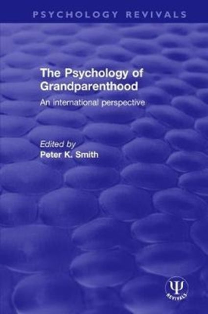 Book cover of: Psychology of Grandparenthood. By: Peter K. Smith