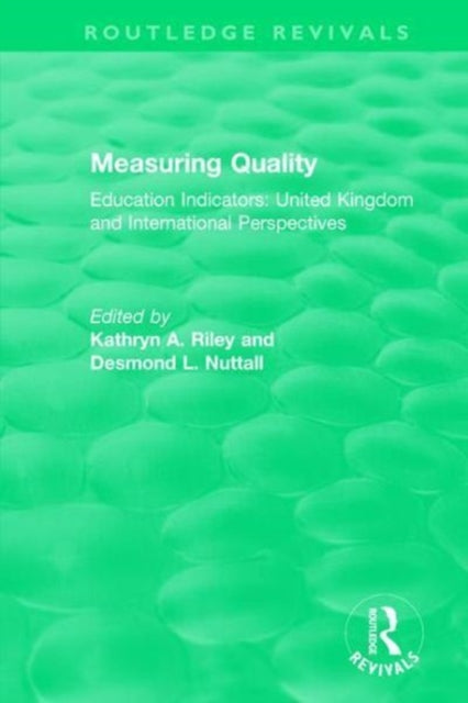 Book cover of: Measuring Quality: Education Indicators. By: Kathryn A. Riley
