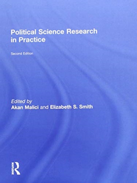 Book cover of: Political Science Research in Practice. By: Akan Malici