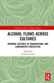Book cover of: Alcohol Flows Across Cultures. By: Waltraud Ernst
