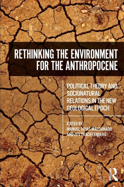 Book cover of: Rethinking the Environment for the Anthropocene. By: Manuel Arias-Maldonado